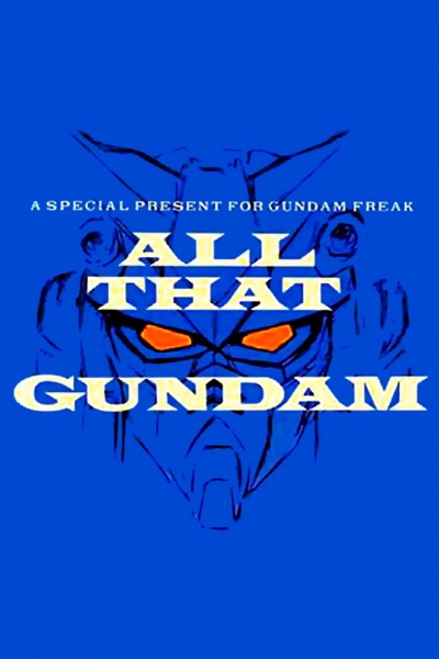 All That Gundam poster